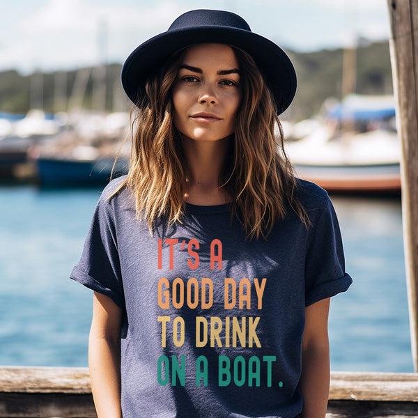 It's A Good Day to Drink on a Boat T-Shirt, Cute Summer Tees, Boating Tees, Pontoon Tee, Funny Summer T-Shirts