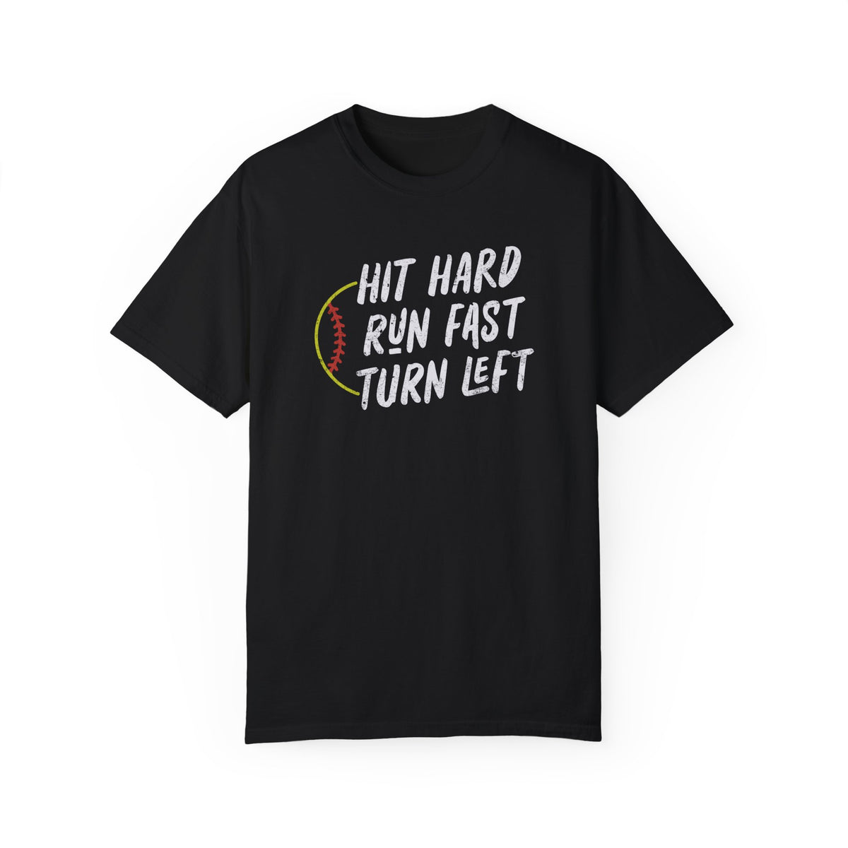 Softball Hit Hard Run Fast Turn Left T-Shirt, Funny Softball Shirts