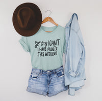 Sorry I Have Plants This Weekend T-Shirt, Funny Plant Tee, Cute Succulent Shirts, Plant Lover Tees