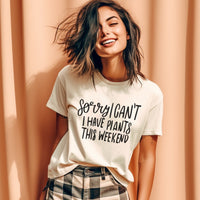 Sorry I Have Plants This Weekend T-Shirt, Funny Plant Tee, Cute Succulent Shirts, Plant Lover Tees