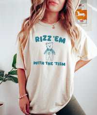 Rizz "Em With The 'Tism Graphic Bear T-Shirt, Funny Bear Meme Shirt, Bestselling Graphic Tees