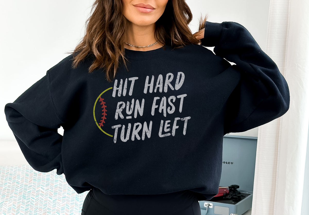 Softball Hit Hard Run Fast Turn Left Sweatshirt, Funny Softball Graphic Crewnecks