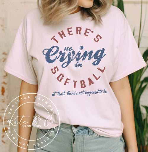 There's No Crying In Softball At least There Shouldn't Be T-Shirt, Funny Softball Graphic Tees, Fastpitch Graphic T-Shirts,