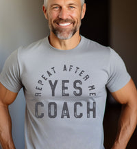 Yes Coach T-Shirt, Funny Coaching T-Shirt, Shirts for Coaches