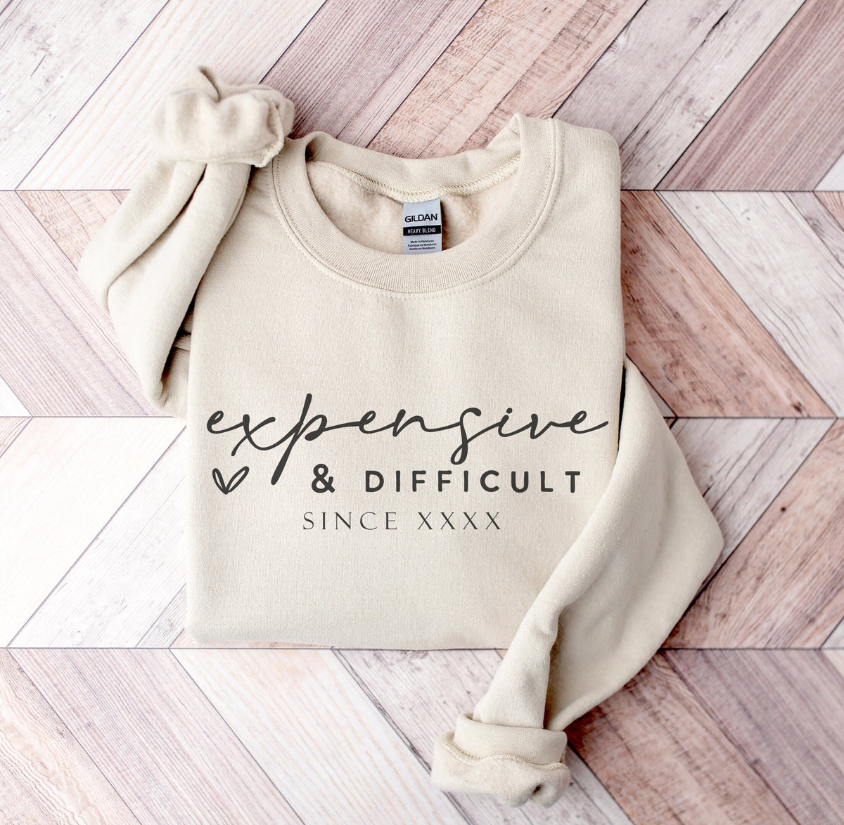 Expensive & Difficult Sweatshirt, Funny Girlfriend Sarcastic Gift, Best Friend Gift, Fancy Boujee Girl Gang, Gift Ideas for Teens