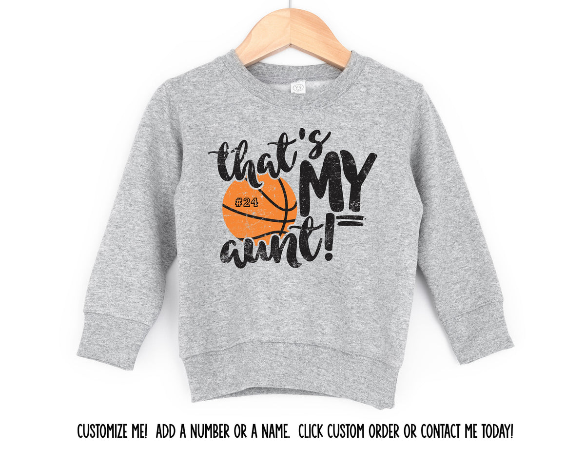 Basketball That's my Aunt Sweatshirt, Custom Basketball Shirt for kids, Custom Sports Youth Shirts, Custom Family Shirt, Personalized Tops