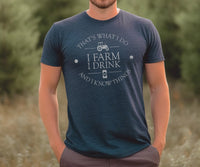 Farmer T Shirt, Rancher Shirt, That's What I Do I Farm I Drink And I Know Things Shirt, Farmer Dad Shirt, Rancher Gift, Drinker Shirt