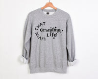 Grandma Life Sweatshirt, Grandma Sweatshirt, Grandma Life is The Best, Living That Grandma Life, Gifts for Grandmas, Grandma Shirt, Birthday