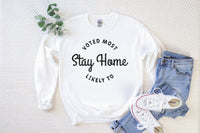 Homebody Sweatshirt, Voted Most Likely to Stay Home Shirt, Married Shirt Gift, Day Off Shirt, Introverted Shirt, Funny Mom Shirts, Wife Tops