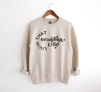 Grandma Life Sweatshirt, Grandma Sweatshirt, Grandma Life is The Best, Living That Grandma Life, Gifts for Grandmas, Grandma Shirt, Birthday